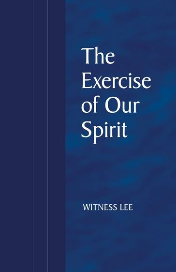 The Exercise of Our Spirit - Witness Lee