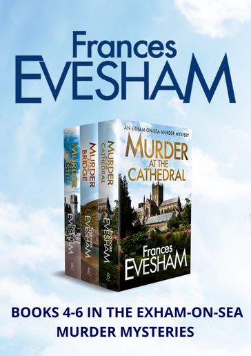 The Exham-on-Sea Murder Mysteries Boxset 4-6 - Frances Evesham