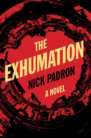 The Exhumation - Nick Padron