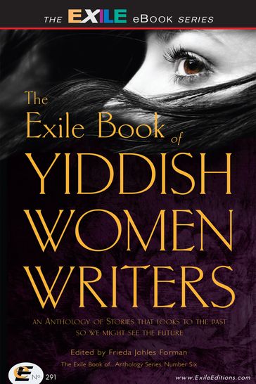 The Exile Book of Yiddish Women Writers - Frieda Johles Forman