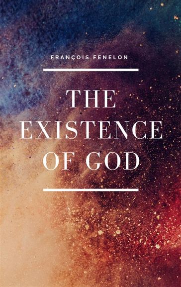 The Existence of God - Francois Fenelon