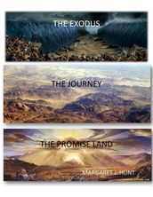 The Exodus, The Journey, and The Promise Land