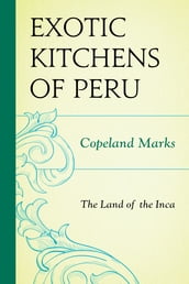 The Exotic Kitchens of Peru