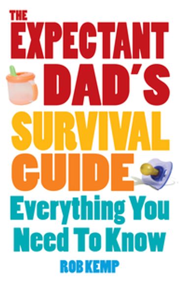 The Expectant Dad's Survival Guide - Rob Kemp