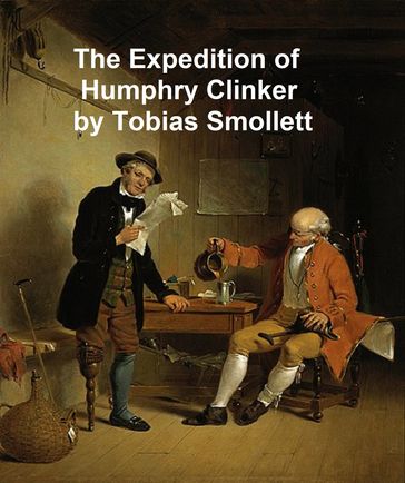 The Expedition of Humphry Clinker - Tobias Smollett