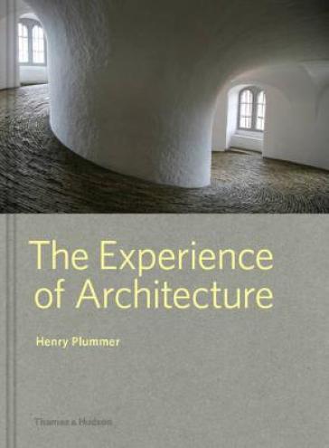 The Experience of Architecture - Henry Plummer