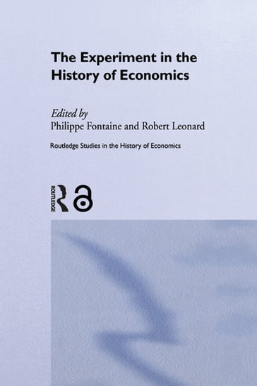 The Experiment in the History of Economics - Philippe Fontaine - Robert Leonard