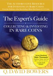 The Expert s Guide to Collecting & Investing in Rare Coins