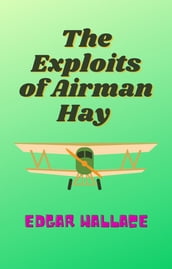 The Exploits of Airman Hay