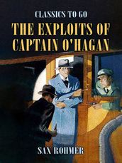 The Exploits of Captain O Hagen