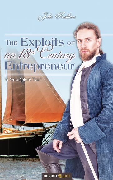 The Exploits of an 18th Century Entrepreneur - John Needham