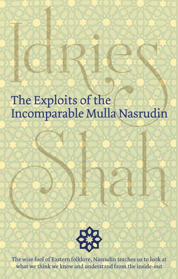 The Exploits of the Incomparable Mulla Nasrudin - Idries Shah