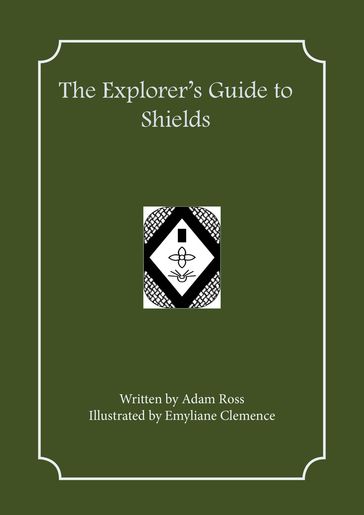 The Explorer's Guide to Shields - Adam Ross
