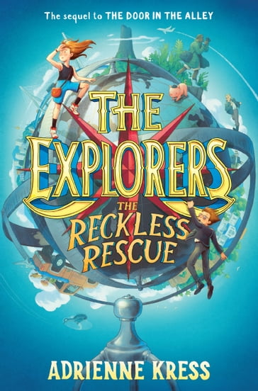 The Explorers: The Reckless Rescue - Adrienne Kress