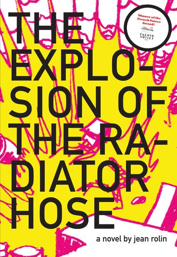 The Explosion of the Radiator Hose - Jean Rolin