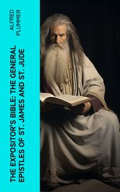 The Expositor s Bible: The General Epistles of St. James and St. Jude