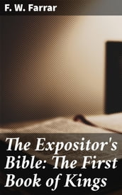 The Expositor s Bible: The First Book of Kings