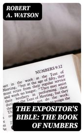 The Expositor s Bible: The Book of Numbers