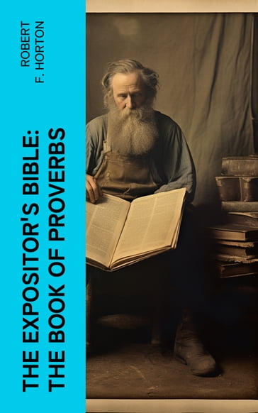 The Expositor's Bible: The Book of Proverbs - Robert F. Horton