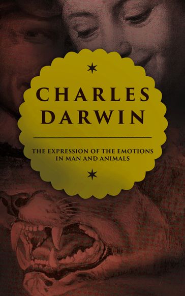 The Expression of the Emotions in Man and Animals - Charles Darwin