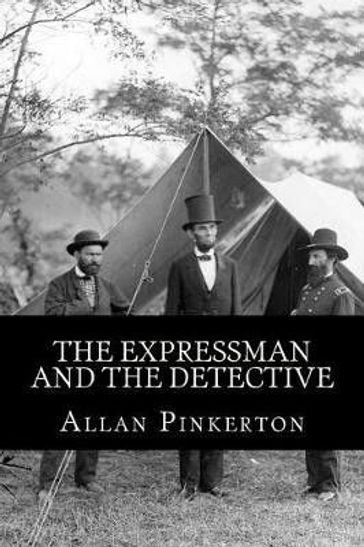 The Expressman and the Detective - Allan Pinkerton