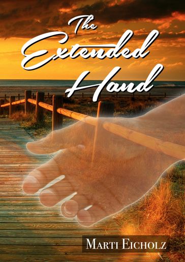 The Extended Hand - Marti Eicholz