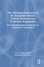 The External Dimension of the European Union s Critical Infrastructure Protection Programme