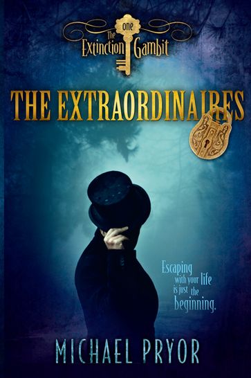 The Extraordinaires 1: The Extinction Gambit - Michael Pryor