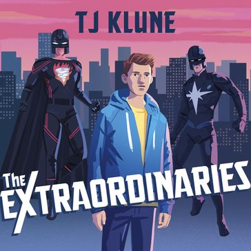 The Extraordinaries - T J Klune