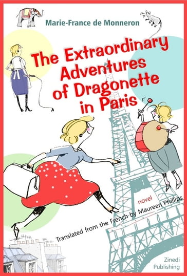 The Extraordinary Adventures of Dragonette in Paris - Marie-France De Monneron