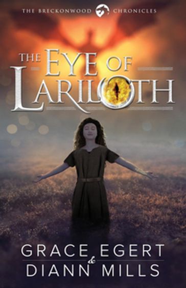 The Eye of Lariloth - DiAnn Mills - Grace Egert