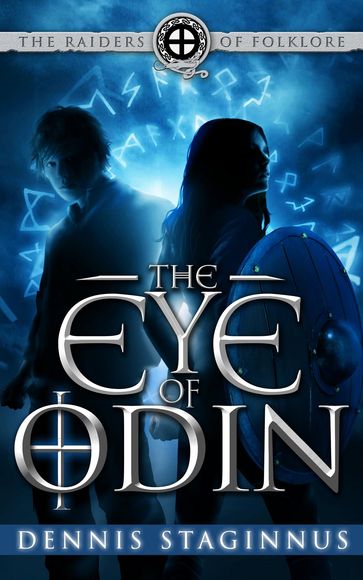 The Eye of Odin: The Raiders of Folklore - Dennis Staginnus