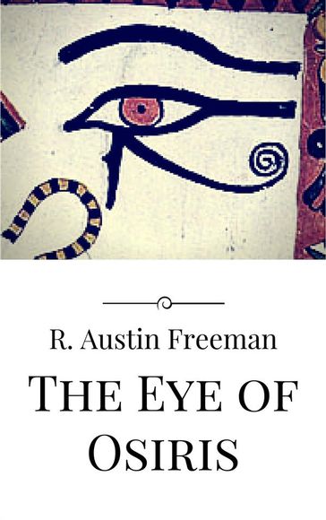 The Eye of Osiris - R. Austin Freeman