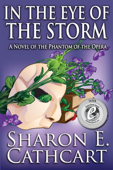 In The Eye of The Storm: A Novel of the Phantom of the Opera - Sharon E. Cathcart