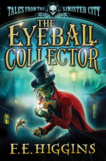 The Eyeball Collector - F. E. Higgins