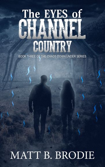 The Eyes of Channel Country - Matt B. Brodie