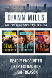 The FBI Task Force Collection: Deadly Encounter / Deep Extraction / High Treason