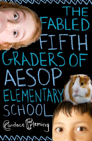 The Fabled Fifth Graders of Aesop Elementary School - Candace Fleming