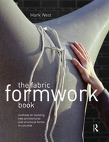 The Fabric Formwork Book - Mark West