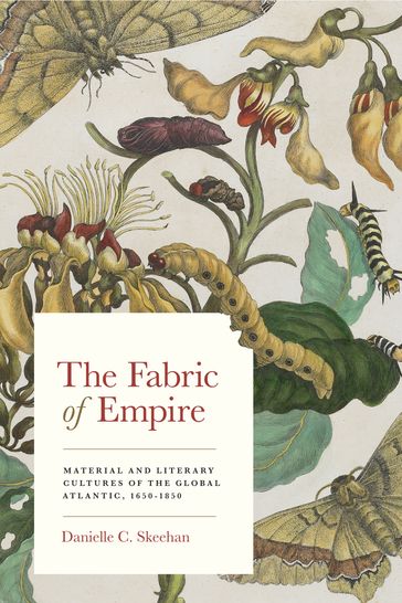 The Fabric of Empire - Danielle C. Skeehan