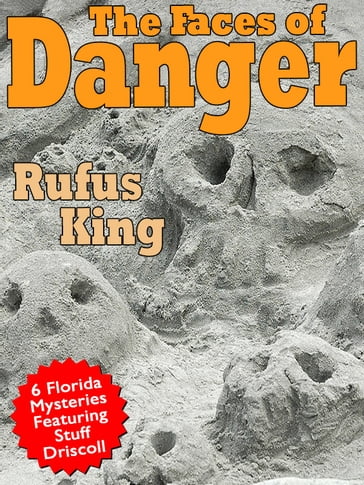 The Faces of Danger - Rufus King