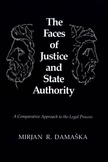 The Faces of Justice and State Authority - Mirjan R. Damaska