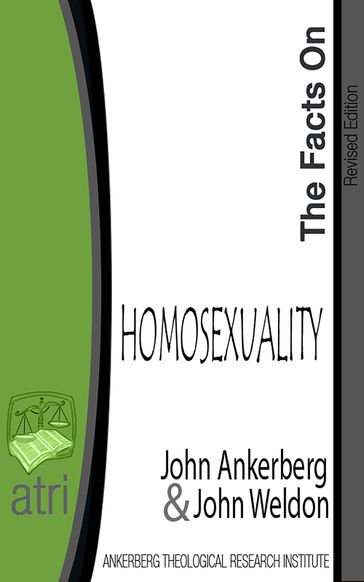 The Facts on Homosexuality - John Ankerberg - John G. Weldon
