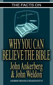 The Facts on Why You Can Believe The Bible