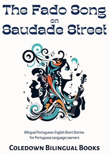 The Fado Song on Saudade Street: Bilingual Portuguese-English Short Stories for Portuguese Language Learners - Coledown Bilingual Books