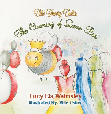 The Faery Tales - The Crowning of Queen Bee - Lucy Ela Walmsley