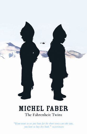 The Fahrenheit Twins and Other Stories - Michel Faber