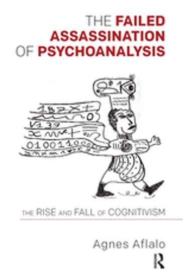 The Failed Assassination of Psychoanalysis - Agnes Aflalo