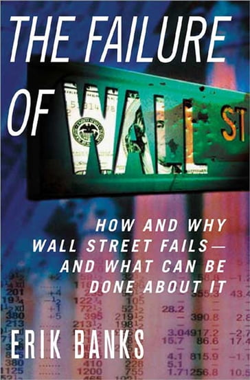 The Failure of Wall Street - Erik Banks