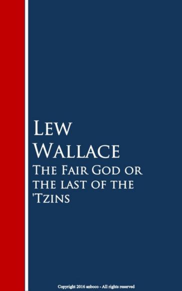The Fair God or the last of the 'Tzins - Wallace Lew